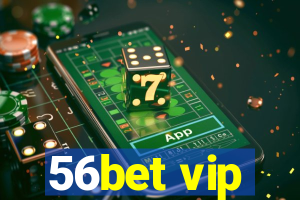 56bet vip